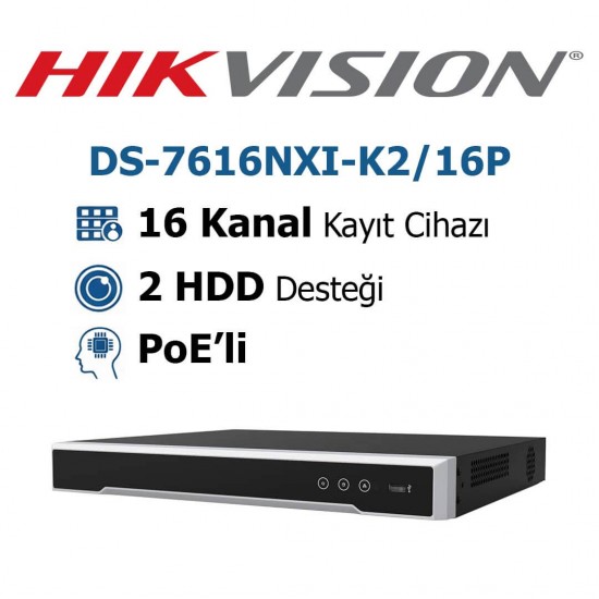 Hikvision DS-7616NXI-K2/16P 16 Kanal PoE'li Nvr Kayıt Cihazı Hikvision DS-7616NXI-K2/16P 16 kanal PoE NVR kayıt cihazı AcuSense çift diskli IP güvenlik sistemi